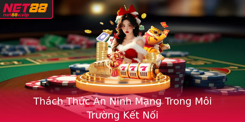 Thach Thuc An Ninh Mang Trong Moi Truong Ket Noi