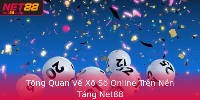 Tong Quan Ve Xo So Online Tren Nen Tang Net88